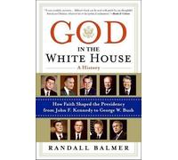 Randall Balmer God In The White House (Tascabile)