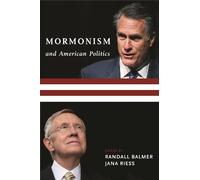 Randall Balmer Mormonism and American Politics (Copertina rigida)