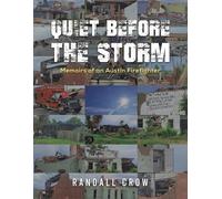Quiet Before the Storm: Memoirs of an Austin Firefighter