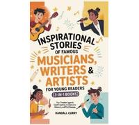 Randall Curry Inspirational Stories of Famous Musicians, Writ (Copertina rigida)