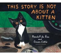 Randall de Sève This Story Is Not About a Kitten (Copertina rigida)
