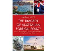Randall Doyle The Tragedy of Australian Foreign Policy (Copertina rigida)