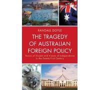 Randall Doyle The Tragedy of Australian Foreign Policy (Copertina rigida)