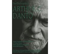 Randall E. Auxier The Philosophy of Arthur C. Danto (Copertina rigida)