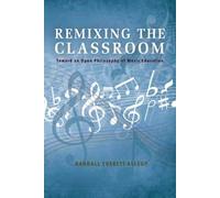 Randall Everett Allsup Remixing the Classroom (Copertina rigida)