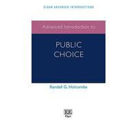 Randall G. Holcombe Advanced Introduction to Public Choice (Tascabile)