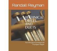 Randall G Reyma TECHNICAL DRILLS AND DUETS for the Jazz/Commercial T (Tascabile)