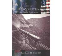 Randall H. Bennett The White Mountains (Tascabile) Making of America Series