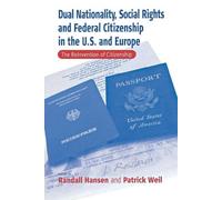 Randall Hansen Dual Nationality, Social Rights and Federal Citizensh (Tascabile)