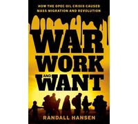 Randall Hansen War, Work, and Want (Copertina rigida)