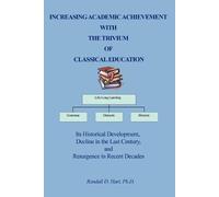 Randall Hart Increasing Academic Achievement with the Trivium of Cla (Tascabile)