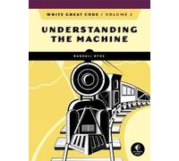Randall Hyde Write Great Code, Volume 1, 2nd Edition (Tascabile)