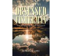 Randall K Lowe Diaries of an Obsessed Fisherman (Tascabile)