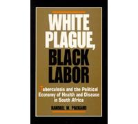 Randall M. Packard White Plague, Black Labor (Tascabile)