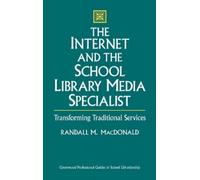 Randall MacDona The Internet and the School Library Media Spe (Copertina rigida)