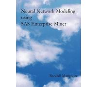Randall Matignon Neural Network Modeling Using SAS Enterprise Miner (Tascabile)