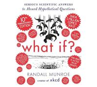 Randall Munroe What If? 10th Anniversary Edition (Copertina rigida)