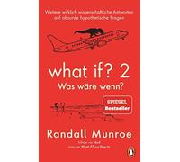 Randall Munroe What if? 2 - Was wäre wenn?: Weitere wirklich wissen (Tascabile)