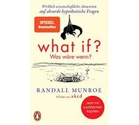 Randall Munroe What if? Was wäre wenn?: Wirklich wissenschaftliche (Tascabile)