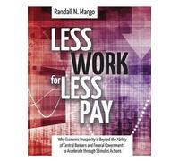 Randall N Margo Less Work For Less Pay (Tascabile)