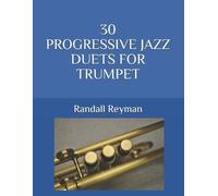 Randall Reyman 30 Progressive Jazz Duets for Trumpet (Tascabile)