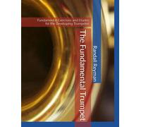 Randall Reyman The Fundamental Trumpet (Tascabile)