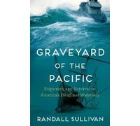 Randall Sullivan Graveyard of the Pacific (Copertina rigida)