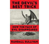 Randall Sullivan The Devil's Best Trick (Copertina rigida)