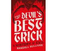 Randall Sullivan The Devil's Best Trick (Copertina rigida)