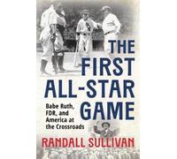 Randall Sullivan The First All-Star Game (Copertina rigida)