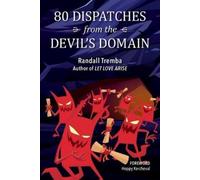 Randall Tremba 80 Dispatches from the Devil's Domain (Tascabile)