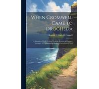 Randall William McDonnell When Cromwell Came to Drogheda (Copertina rigida)