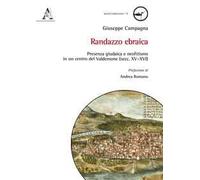 Randazzo ebraica. Presenza giudaica e neofitismo in un centro del Valdemone (sec. XV-XVI)
