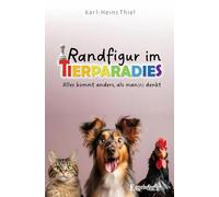 Randfigur im Tierparadies: Alles kommt anders, als man(n) denkt