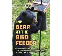 Randi Minetor The Bear at the Bird Feeder (Tascabile)