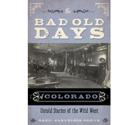 Randi Samuelson-Brown The Bad Old Days of Colorado (Tascabile)