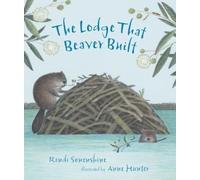 Randi Sonenshine The Lodge That Beaver Built (Copertina rigida) Animal Habitats