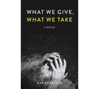 Randi Triant What We Give, What We Take (Tascabile)