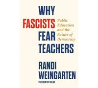 Randi Weingarten Why Fascists Fear Teachers (Copertina rigida)