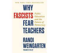 Randi Weingarten Why Fascists Fear Teachers (Copertina rigida)