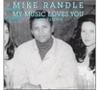 Randle, Mike - My Music Loves You (Even If I Don't)