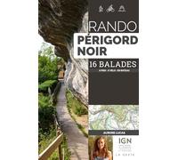 Rando - Périgord noir: 16 balades à pied, à vélo, en bateau