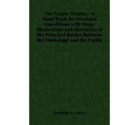 Randolph B., Ma The Prairie Traveler - A Hand Book for Overland Expe (Tascabile)