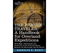 Randolph Barnes The Prairie Traveler, a Handbook for Overland Exped (Tascabile)