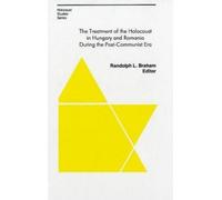Randolph Braham The Treatment of the Holocaust in Hungary and (Copertina rigida)