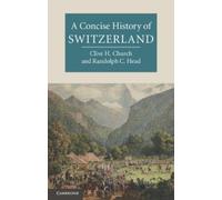 Randolph C. Head Clive H. Church A Concise History of Switzerland (Tascabile)