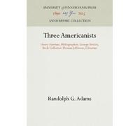 Randolph G. Adams Three Americanists (Copertina rigida) Anniversary Collection