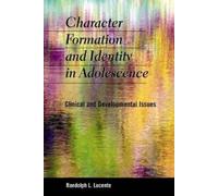 Randolph L. Lucente Character Formation and Identity in Adolescence (Tascabile)