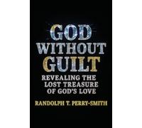 Randolph T Perry-Smith God Without Guilt (Tascabile)