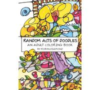 Random Acts of Doodles: An abstract coloring book for adults